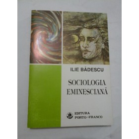 SOCIOLOGIA EMINESCIANA - Ilie Badescu